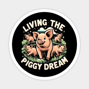 Piggy Paradise - Living the Piggy Dream Magnet